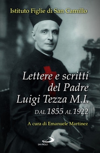 Lettere e scritti del padre Luigi Tezza M.I. Dal 1855 al 1922 - Librerie.coop