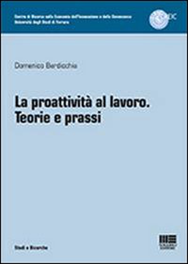 La proattività al lavoro. Teorie e prassi - Librerie.coop La proattività al lavoro. Teorie e prassi - Librerie.coop