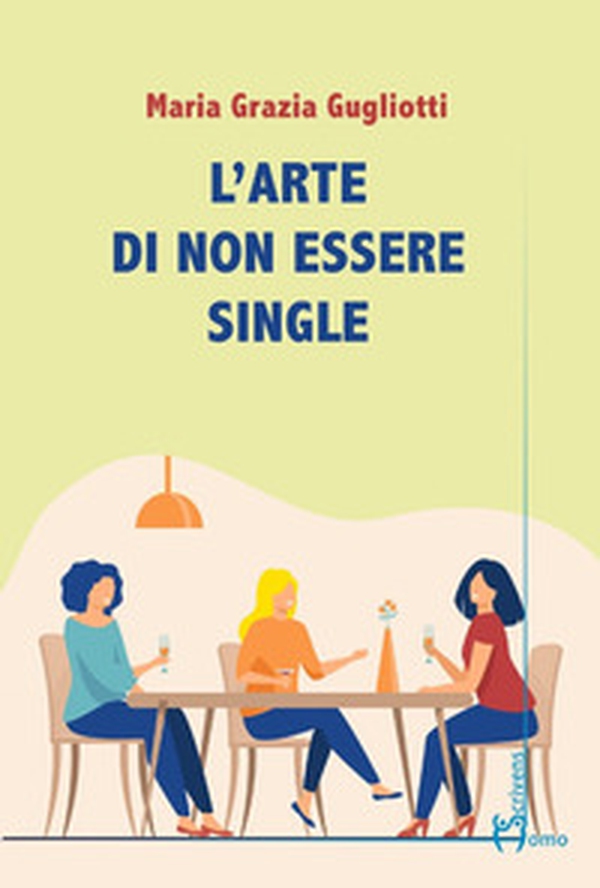 L'arte di non essere single - Librerie.coop L'arte di non essere single - Librerie.coop