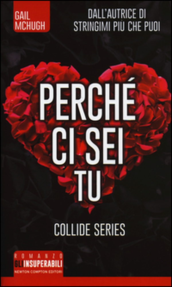 Perchè ci sei tu. Collide series - Librerie.coop Perchè ci sei tu. Collide series - Librerie.coop