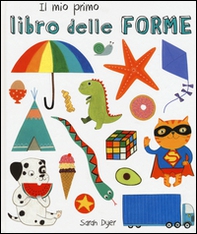 Il mio primo libro delle forme. Ediz. italiana e inglese - Librerie.coop