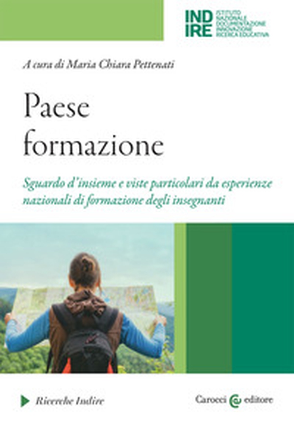 Paese formazione. Sguardo d'insieme e viste particolari da esperienze nazionali di formazione degli insegnanti - Librerie.coop Paese formazione. Sguardo d'insieme e viste particolari da esperienze nazionali di formazione degli insegnanti - Librerie.coop