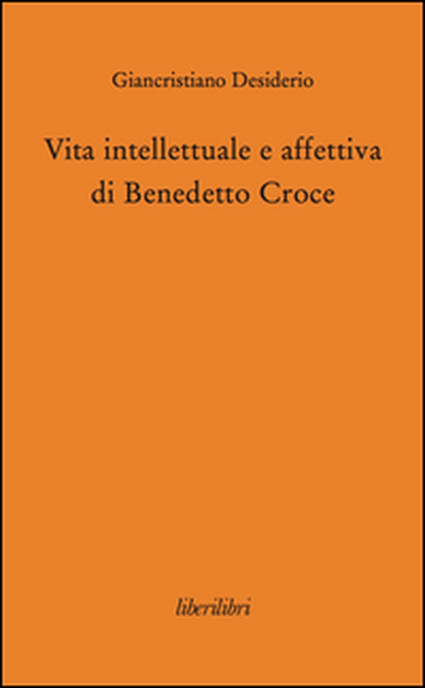 Vita intellettuale e affettiva di Benedetto Croce - Librerie.coop Vita intellettuale e affettiva di Benedetto Croce - Librerie.coop
