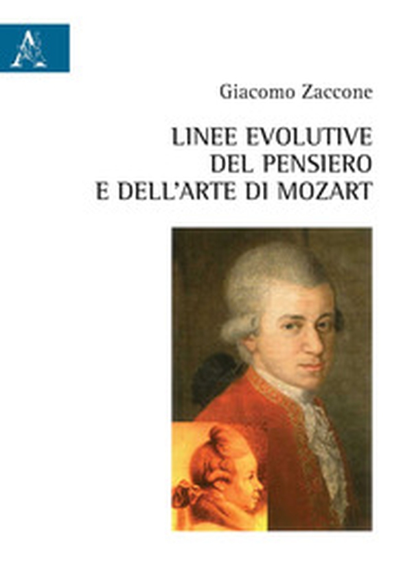 Linee evolutive del pensiero e dell'arte in Mozart - Librerie.coop Linee evolutive del pensiero e dell'arte in Mozart - Librerie.coop