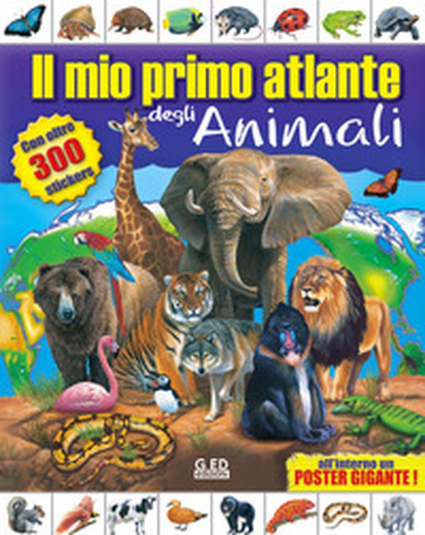 Il mio primo atlante degli animali - Librerie.coop Il mio primo atlante degli animali - Librerie.coop