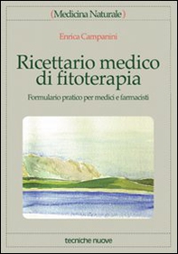 Ricettario medico di fitoterapia. Formulario pratico per medici e farmacisti - Librerie.coop