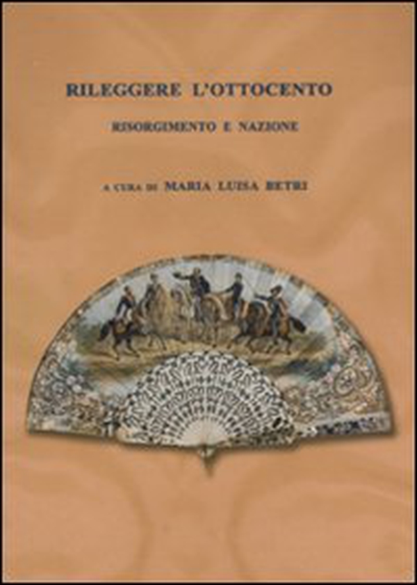 Rileggere l'Ottocento. Risorgimento e nazione - Librerie.coop Rileggere l'Ottocento. Risorgimento e nazione - Librerie.coop