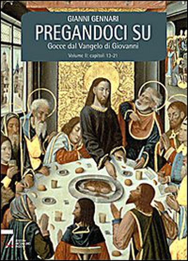 Pregandoci su. Gocce dal Vangelo di Giovanni - Vol. 2 - Librerie.coop Pregandoci su. Gocce dal Vangelo di Giovanni - Vol. 2 - Librerie.coop