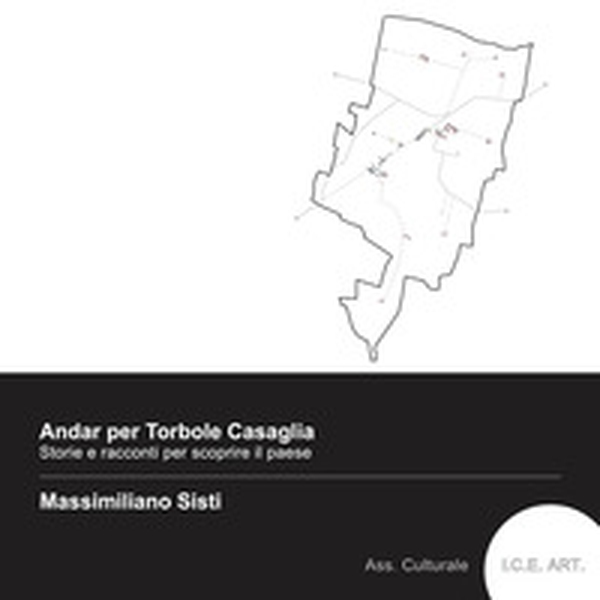 Andar per Torbole Casaglia. Storie e racconti per scoprire il paese - Librerie.coop Andar per Torbole Casaglia. Storie e racconti per scoprire il paese - Librerie.coop