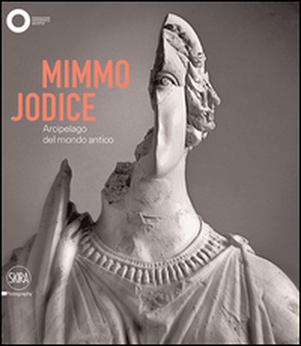 Mimmo Jodice. Arcipelago del mondo antico - Librerie.coop Mimmo Jodice. Arcipelago del mondo antico - Librerie.coop