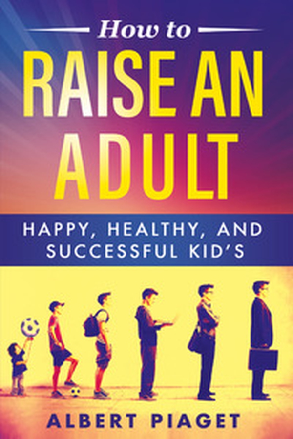 How to raise an adult - Librerie.coop How to raise an adult - Librerie.coop