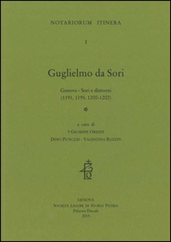 Guglielmo da Sori. Genova, Sori e dintorni (1191, 1195, 1200-1202). Testo latino - Librerie.coop Guglielmo da Sori. Genova, Sori e dintorni (1191, 1195, 1200-1202). Testo latino - Librerie.coop