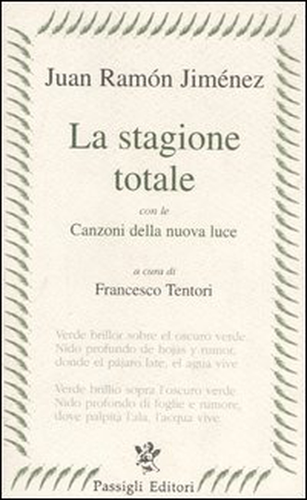 La stagione totale. Con le Canzoni della nuova luce. Testo spagnolo a fronte - Librerie.coop La stagione totale. Con le Canzoni della nuova luce. Testo spagnolo a fronte - Librerie.coop