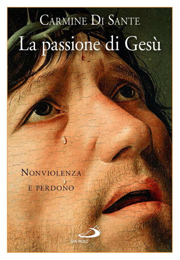 La passione di Gesù. Nonviolenza e perdono - Librerie.coop La passione di Gesù. Nonviolenza e perdono - Librerie.coop