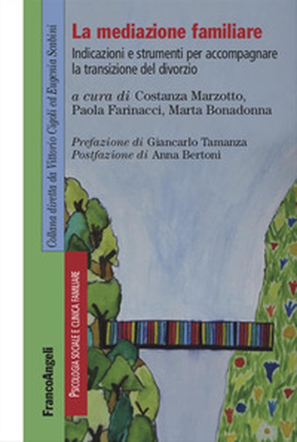 La mediazione familiare. Indicazioni e strumenti per accompagnare la transizione del divorzio - Librerie.coop La mediazione familiare. Indicazioni e strumenti per accompagnare la transizione del divorzio - Librerie.coop