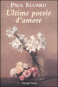 Ultime poesie d'amore. Testo francese a fronte - Librerie.coop
