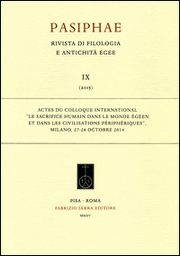 Le sacrifice humain dans le monde égéen et dans les civilisations périphériques. Colloque international (Milano, 27-28 ottobre 2014) - Librerie.coop Le sacrifice humain dans le monde égéen et dans les civilisations périphériques. Colloque international (Milano, 27-28 ottobre 2014) - Librerie.coop