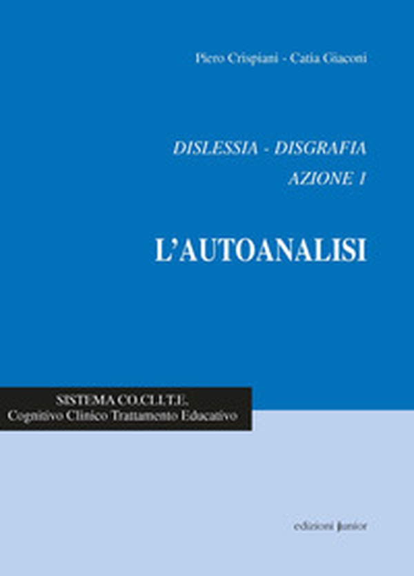 Dislessia-disgrafia. Azione 1: l'autoanalisi - Librerie.coop Dislessia-disgrafia. Azione 1: l'autoanalisi - Librerie.coop