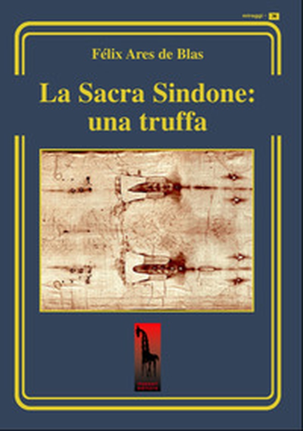 La Sacra Sindone: una truffa - Librerie.coop La Sacra Sindone: una truffa - Librerie.coop