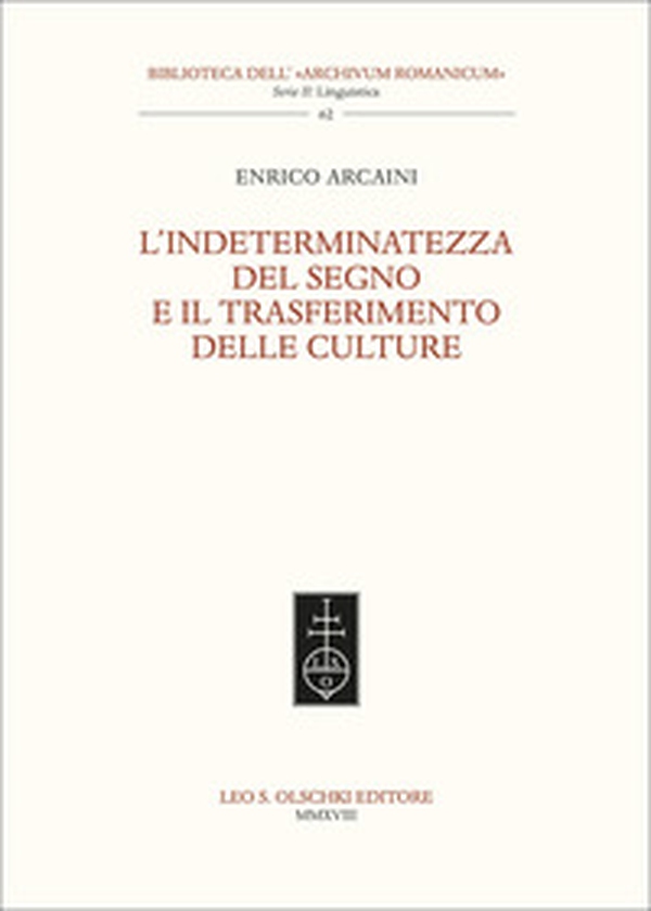 L'indeterminatezza del segno e il trasferimento delle culture - Librerie.coop L'indeterminatezza del segno e il trasferimento delle culture - Librerie.coop