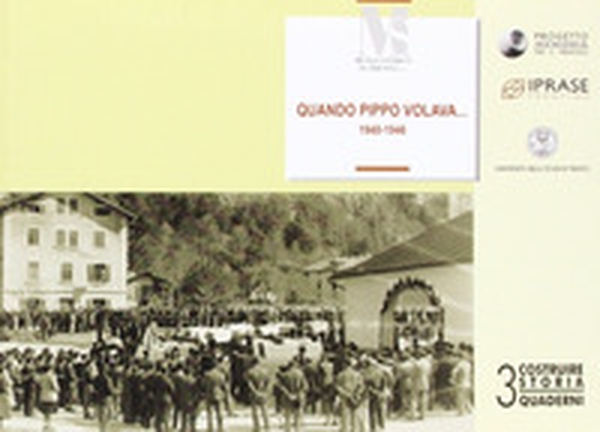 Quando Pippo volava (1940-1946). La guerra e le speranze raccontate dai nonni - Librerie.coop Quando Pippo volava (1940-1946). La guerra e le speranze raccontate dai nonni - Librerie.coop