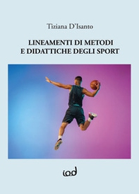 Lineamenti di metodi e didattiche degli sport - Librerie.coop