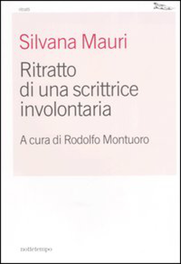 Ritratto di una scrittrice involontaria - Librerie.coop Ritratto di una scrittrice involontaria - Librerie.coop