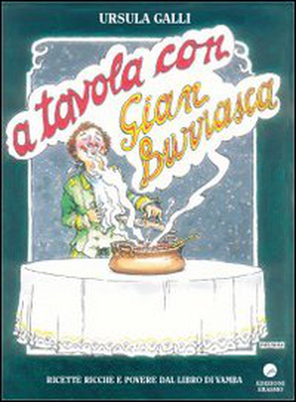 A tavola con Gian Burrasca. Ricette ricche e povere dal libro di Vamba - Librerie.coop A tavola con Gian Burrasca. Ricette ricche e povere dal libro di Vamba - Librerie.coop