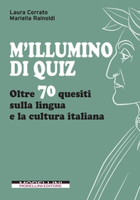 M'illumino di quiz. Oltre 70 quesiti sulla lingua e la cultura italiana - Librerie.coop