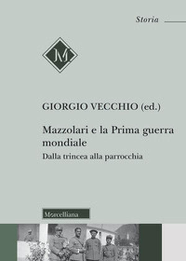 Mazzolari e la prima guerra mondiale. Dalla trincea alla parrocchia - Librerie.coop Mazzolari e la prima guerra mondiale. Dalla trincea alla parrocchia - Librerie.coop