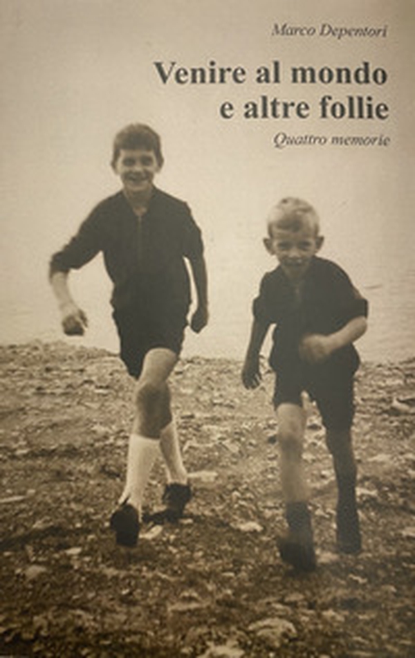 Venire al mondo e altre follie. Quattro memorie - Librerie.coop Venire al mondo e altre follie. Quattro memorie - Librerie.coop