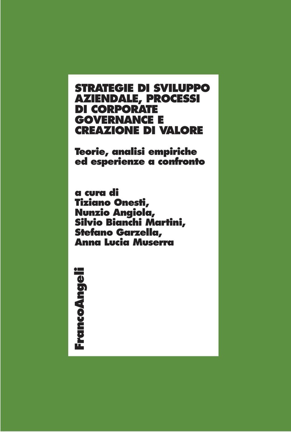 Strategie di sviluppo aziendale, processi di corporate governance e creazione di valore. Teorie, analisi empiriche ed esperienze a confronto - Librerie.coop Strategie di sviluppo aziendale, processi di corporate governance e creazione di valore. Teorie, analisi empiriche ed esperienze a confronto - Librerie.coop