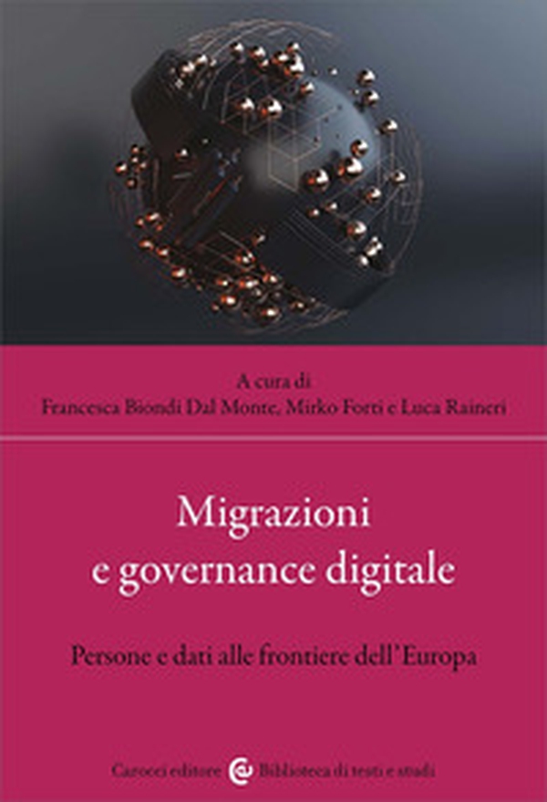 Migrazioni e governance digitale. Persone e dati alle frontiere dell'Europa - Librerie.coop Migrazioni e governance digitale. Persone e dati alle frontiere dell'Europa - Librerie.coop