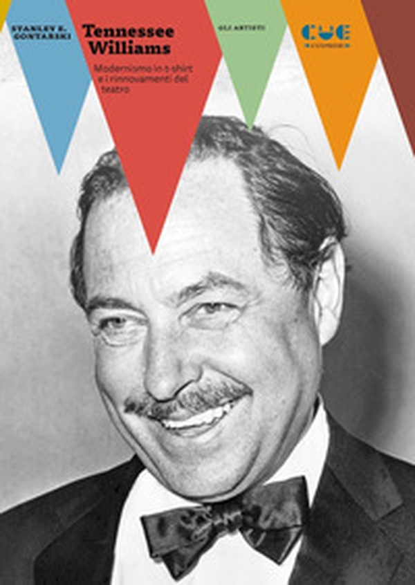 Tennessee Williams. Modernismo in t-shirt e i rinnovamenti del teatro - Librerie.coop Tennessee Williams. Modernismo in t-shirt e i rinnovamenti del teatro - Librerie.coop