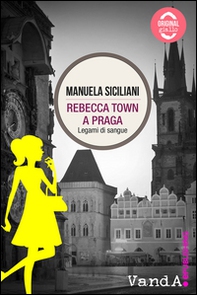 Rebecca town a Praga. Legami di sangue - Librerie.coop