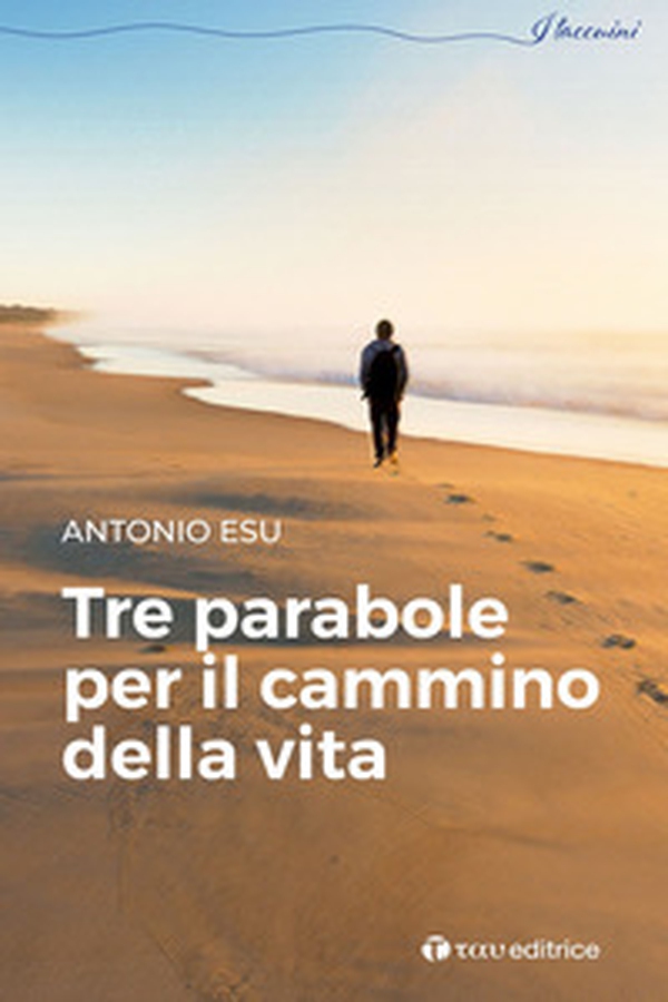 Tre parabole per il cammino della vita - Librerie.coop Tre parabole per il cammino della vita - Librerie.coop