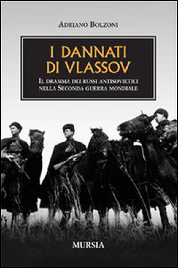 I dannati di Vlassov. Il dramma dei russi antisovietici nella seconda guerra mondiale - Librerie.coop I dannati di Vlassov. Il dramma dei russi antisovietici nella seconda guerra mondiale - Librerie.coop