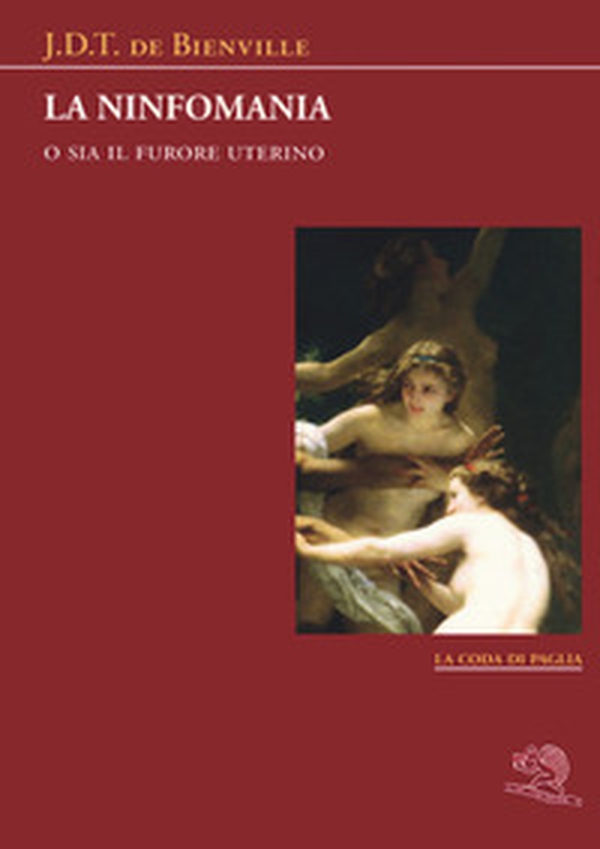 La ninfomania. O sia il furore uterino - Librerie.coop La ninfomania. O sia il furore uterino - Librerie.coop