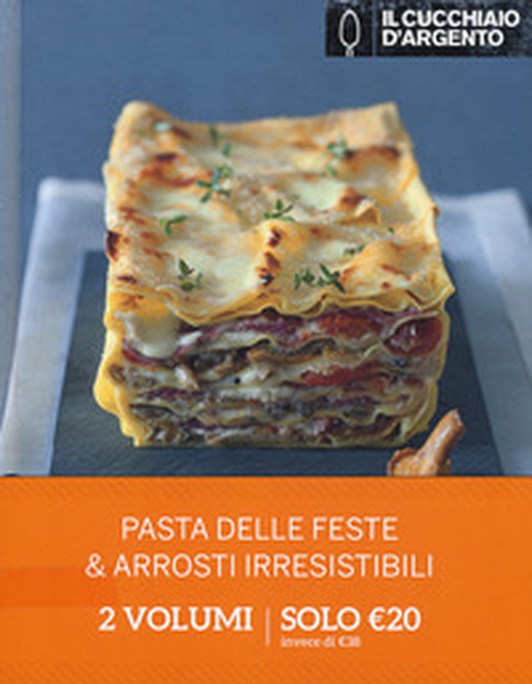 Il Cucchiaino d'Argento: Pasta delle feste-Arrosti irresistibili - Librerie.coop Il Cucchiaino d'Argento: Pasta delle feste-Arrosti irresistibili - Librerie.coop