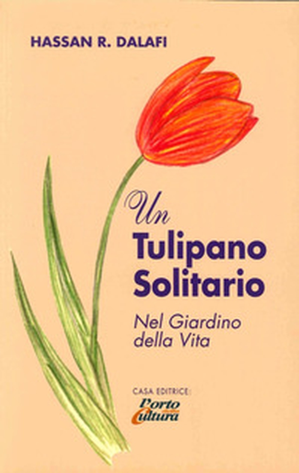 Un tulipano solitario nel giardino della vita - Librerie.coop Un tulipano solitario nel giardino della vita - Librerie.coop