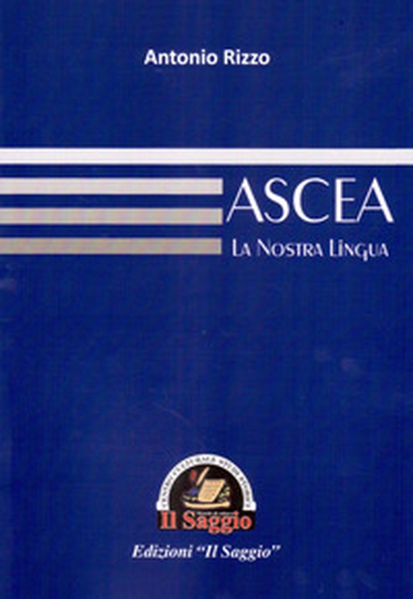 Ascea. La nostra lingua - Librerie.coop Ascea. La nostra lingua - Librerie.coop