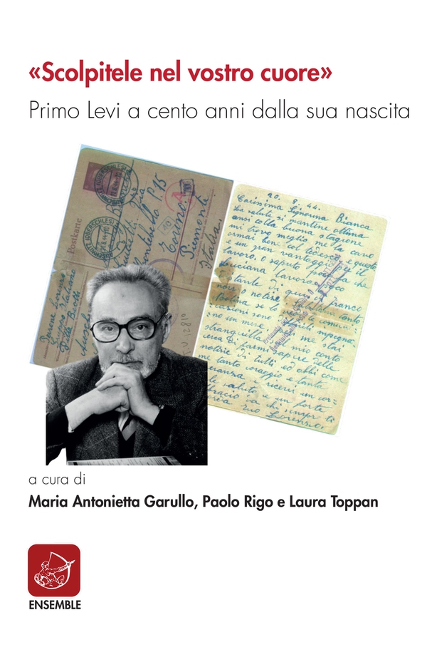 «Scolpitele nel vostro cuore». Primo Levi a cento anni dalla sua nascita - Librerie.coop «Scolpitele nel vostro cuore». Primo Levi a cento anni dalla sua nascita - Librerie.coop
