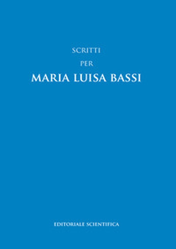 Scritti per Maria Luisa Bassi - Librerie.coop Scritti per Maria Luisa Bassi - Librerie.coop