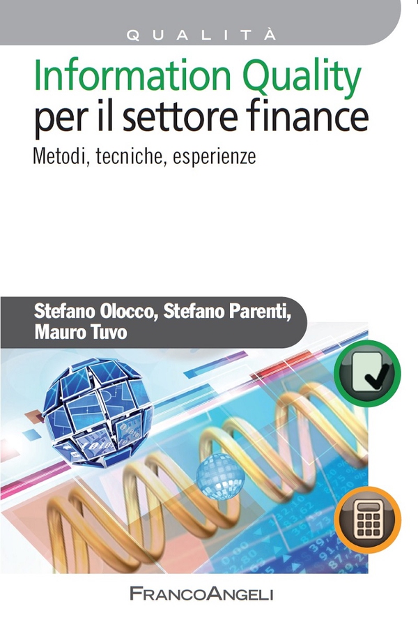 Information Quality per il settore Finance. Metodi, tecniche, esperienze - Librerie.coop Information Quality per il settore Finance. Metodi, tecniche, esperienze - Librerie.coop