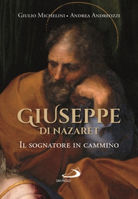 Giuseppe di Nazaret. Il sognatore in cammino - Librerie.coop