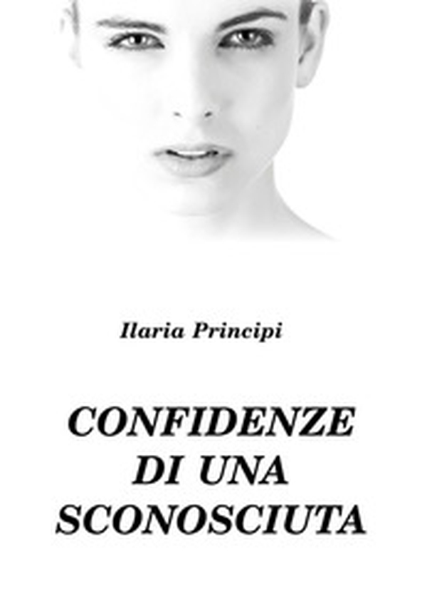 Confidenze di una sconosciuta - Librerie.coop Confidenze di una sconosciuta - Librerie.coop