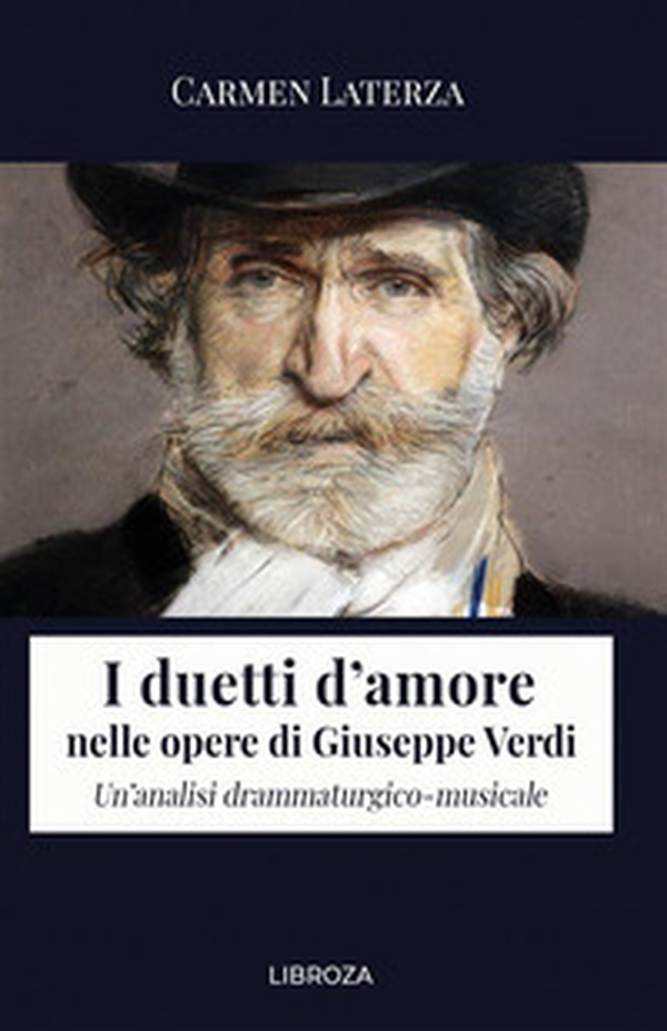 I duetti d'amore nelle opere di Giuseppe Verdi. Un'analisi drammaturgico-musicale - Librerie.coop I duetti d'amore nelle opere di Giuseppe Verdi. Un'analisi drammaturgico-musicale - Librerie.coop