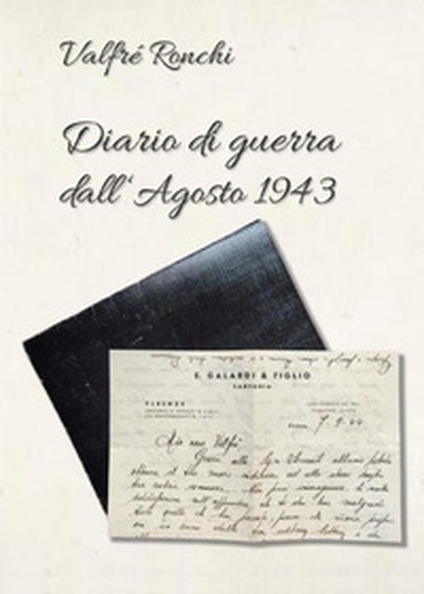 Diario di guerra dall'agosto 1943 - Librerie.coop Diario di guerra dall'agosto 1943 - Librerie.coop