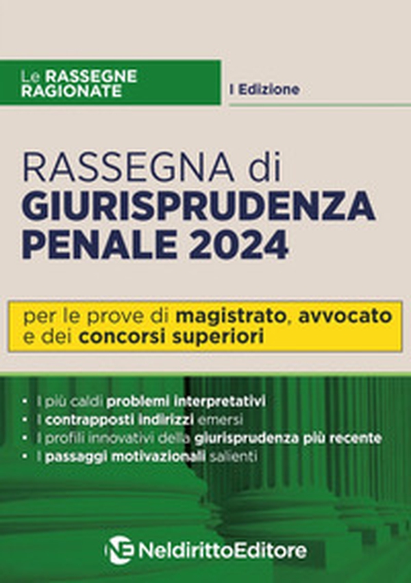 Rassegna di giurisprudenza penale 2024. Per Magistratura, avvocato e concorsi superiori - Librerie.coop Rassegna di giurisprudenza penale 2024. Per Magistratura, avvocato e concorsi superiori - Librerie.coop