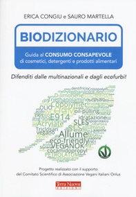 Biodizionario. Guida al consumo consapevole di cosmetici, detergenti e prodotti alimentari - Librerie.coop